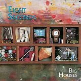 Eight Seconds - Big Houses
