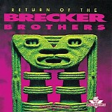 Brecker Brothers, The - The Return Of The Brecker Brothers