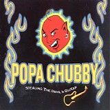 Popa Chubby - Stealing The Devil's Guitar