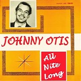 Johnny Otis & His Orchestra - All Nite Long