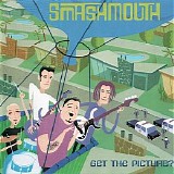 Smash Mouth - Get The Picture?