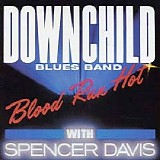 Downchild Blues Band - Blood Run Hot (With Spencer Davis)