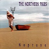 The Northern Pikes - Neptune