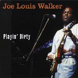 Joe Louis Walker - Playin' Dirty