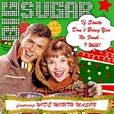 Big Sugar (Featuring Wide Mouth Mason) - If Santa Don't Bring You No Funk