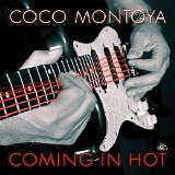 Coco Montoya - Coming In Hot