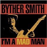 Byther Smith - I'm A Mad Man