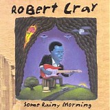 Robert Cray - Some Rainy Morning