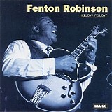Fenton Robinson - Mellow Fellow