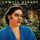 Lowell George - Thanks I'll Eat It Here