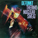 Defunkt - Thermonuclear Sweat