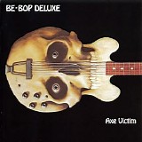 Be Bop Deluxe - Axe Victim