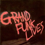 Grand Funk Railroad - Grand Funk Lives