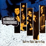 The Fabulous Thunderbirds - Walk That Walk, Talk That Talk