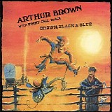 Arthur Brown With Jimmy Carl Black - Brown, Black & Blue