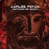 Carlos Peron - Switched-On Bosch