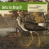 Jets To Brazil - Four Cornered Night