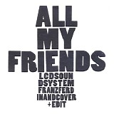 LCD Soundsystem - All My Friends [Part 1]