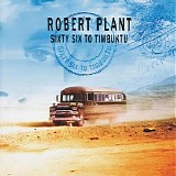 Robert Plant - Sixty Six To Timbuktu