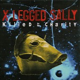 X-Legged Sally - Killed By Charity