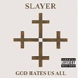 Slayer - God Hates Us All