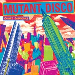 Various artists - Mutant Disco Volume 3: Garage Sale
