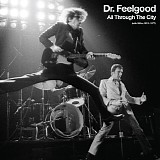 Dr. Feelgood - All Through The City (With Wilko 1974-1977)