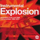 Various artists - Instrumental Explosion (Incendiary Funk And R&B Instrumentals 1966-1973)