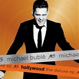 Michael BublÃ© - Hollywood: The Deluxe EP