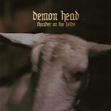 Demon Head - Thunder on the Fields
