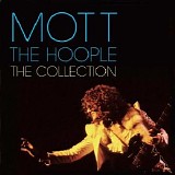 Mott the Hoople - The Collection [Camden]