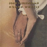 John Mellencamp - Human Wheels