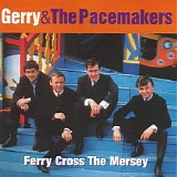 Gerry & the Pacemakers - Ferry Cross the Mersey: Best of Gerry & The Pacemakers
