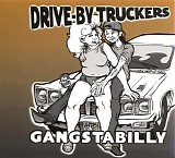 Drive-By Truckers - Gangstabilly