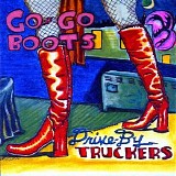 Drive-By Truckers - Go-Go Boots