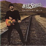 Bob Seger & The Silver Bullet Band - Greatest Hits