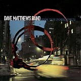 Dave Matthews Band - Before These Crowded Streets