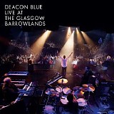 Deacon Blue - Live At The Glasgow Barrowlands, Disc 2