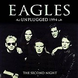 Eagles - Unplugged '94: The Second Night
