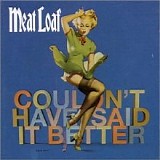 Meat Loaf - Couldn't Have Said It Better [Bonus Track]