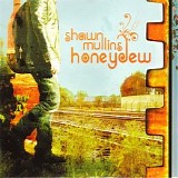 Shawn Mullins - Honeydew