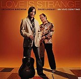 Jackson Browne - Love Is Strange: En Vivo Con Tino