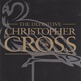 Christopher Cross - The Defenitive Christopher Cross
