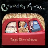 Crowded House - Together Alone