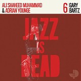 Gary Bartz, Ali Shaheed Muhammad & Adrian Younge - Jazz Is Dead 6