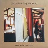 John Parish & PJ Harvey - Dance Hall At Louse Point