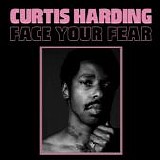 Curtis Harding - Face Your Fear