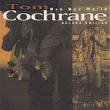 Tom Cochrane and Red Rider - Mad Mad World