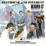 Heaven 17 - Penthouse And Pavement