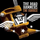 The Road Hammers - The Squeeze